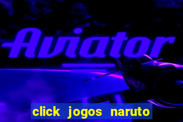 click jogos naruto vs bleach 2.6